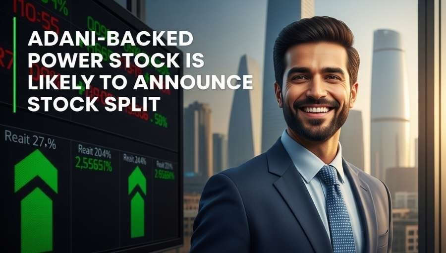 Adani के सपोर्ट वाला ये Power Stock करेगा 1:10 में Stock Split, जाने इस शेयर का नाम
